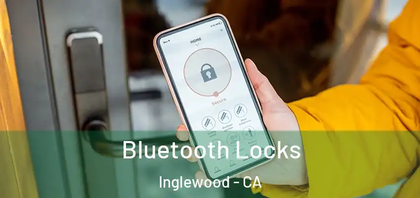  Bluetooth Locks Inglewood - CA
