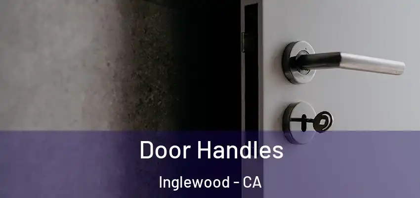  Door Handles Inglewood - CA