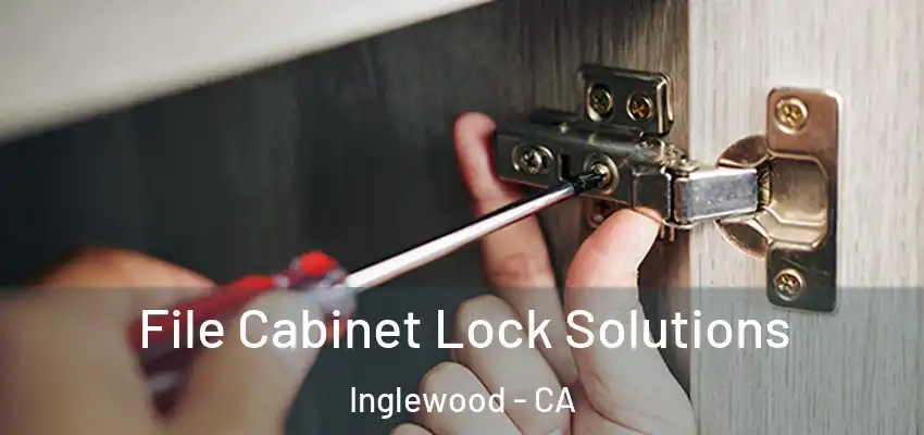 File Cabinet Lock Solutions Inglewood - CA
