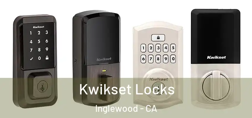  Kwikset Locks Inglewood - CA