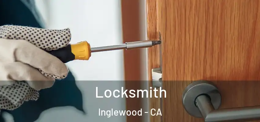  Locksmith Inglewood - CA