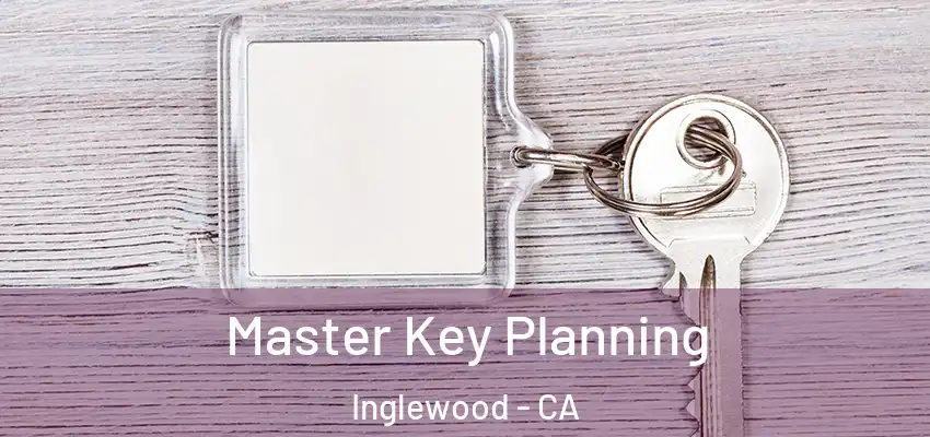  Master Key Planning Inglewood - CA
