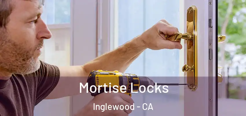  Mortise Locks Inglewood - CA