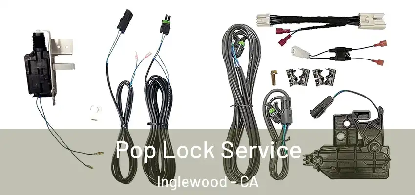  Pop Lock Service Inglewood - CA