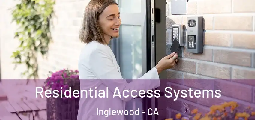  Residential Access Systems Inglewood - CA