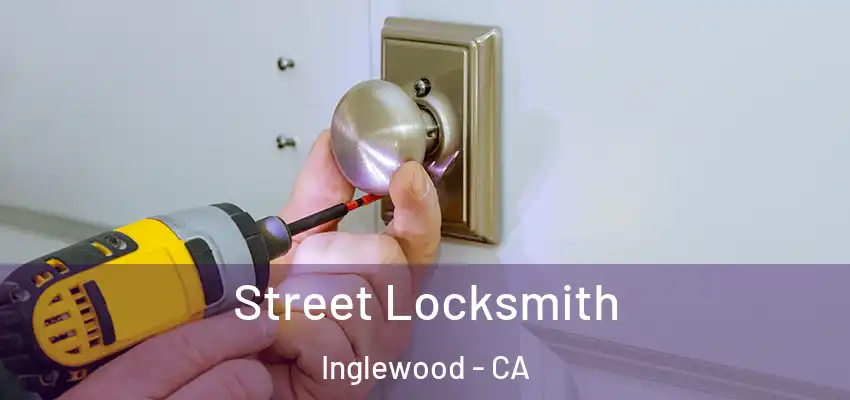  Street Locksmith Inglewood - CA