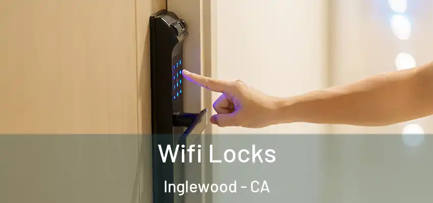  Wifi Locks Inglewood - CA